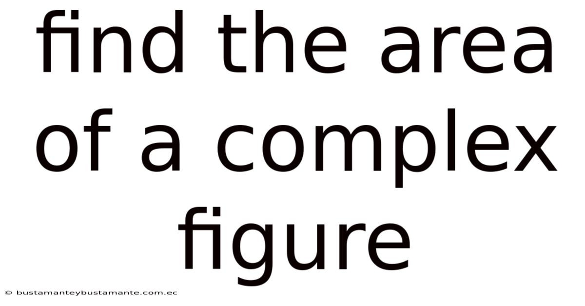Find The Area Of A Complex Figure