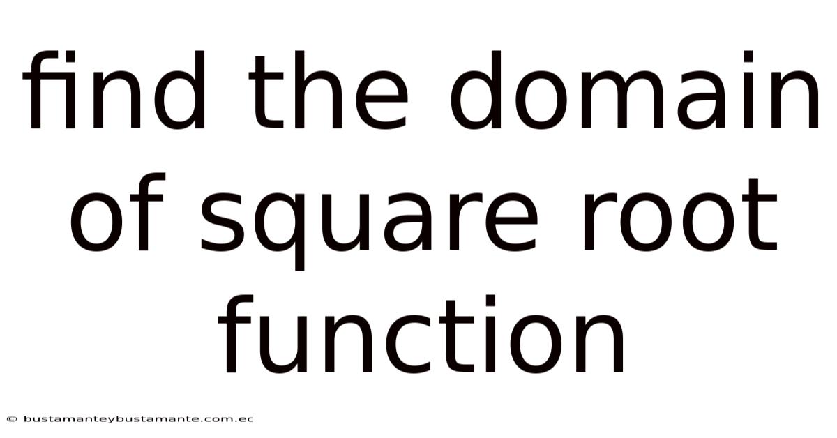 Find The Domain Of Square Root Function