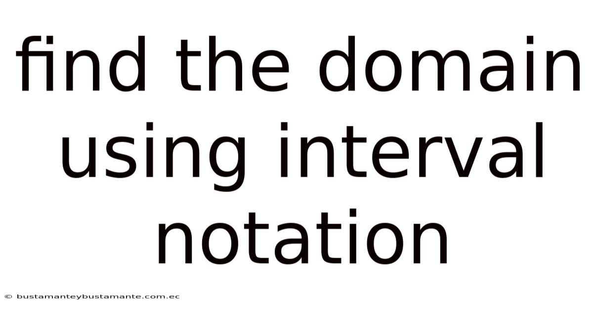 Find The Domain Using Interval Notation