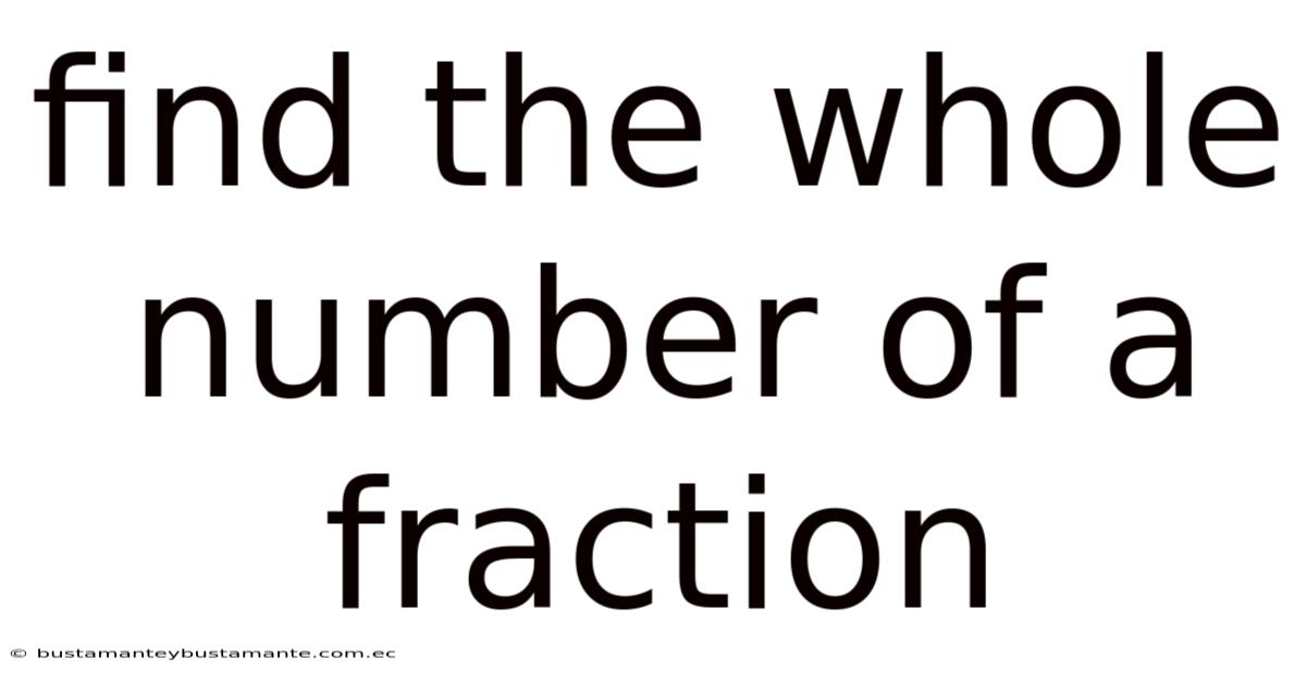 Find The Whole Number Of A Fraction