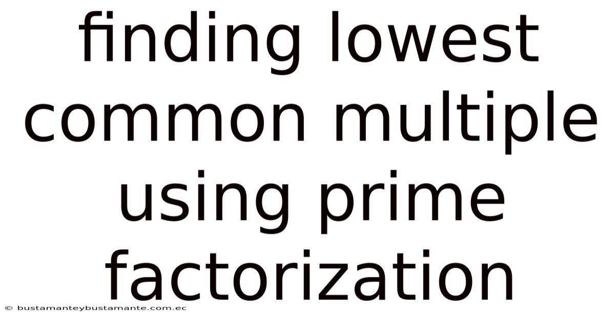 Finding Lowest Common Multiple Using Prime Factorization
