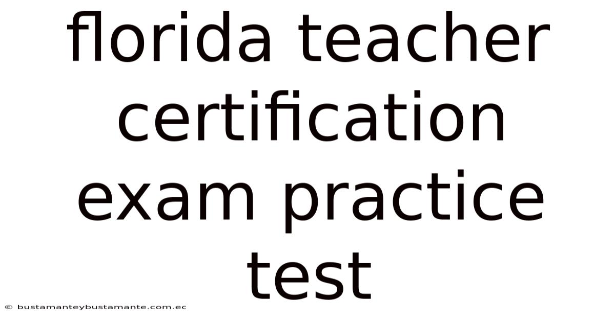Florida Teacher Certification Exam Practice Test