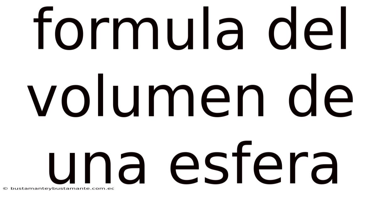 Formula Del Volumen De Una Esfera