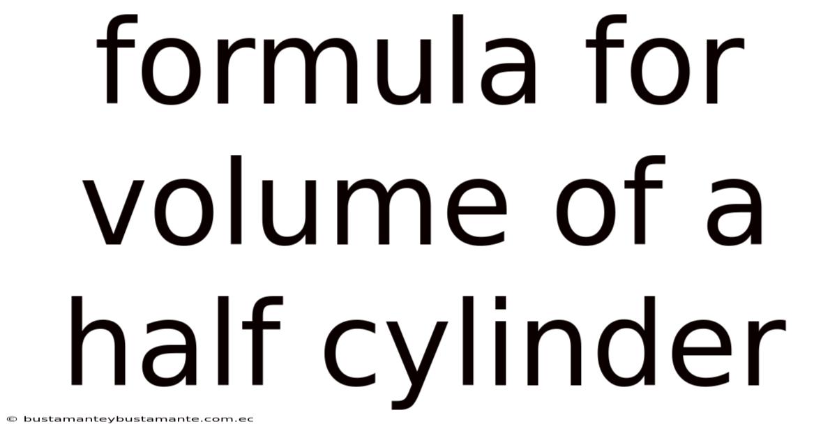 Formula For Volume Of A Half Cylinder