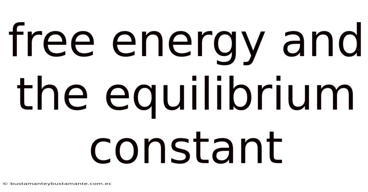Free Energy And The Equilibrium Constant
