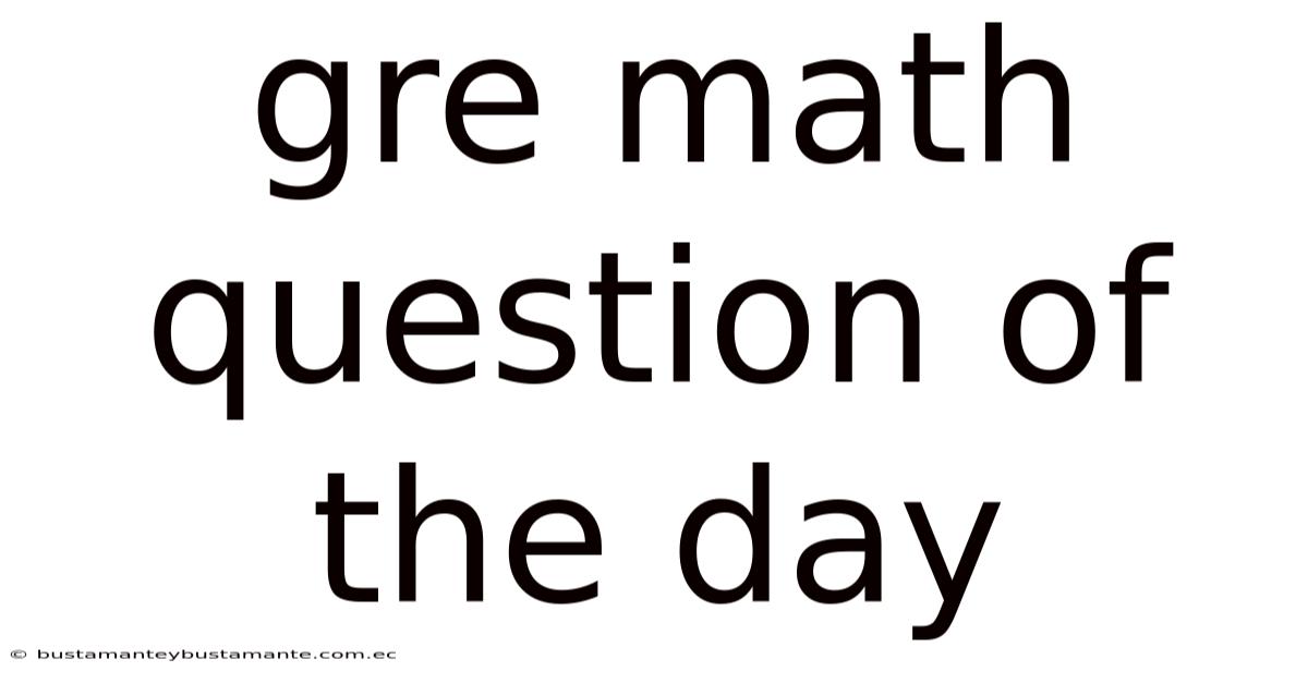 Gre Math Question Of The Day