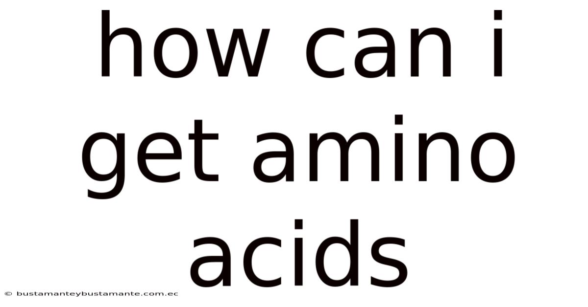 How Can I Get Amino Acids