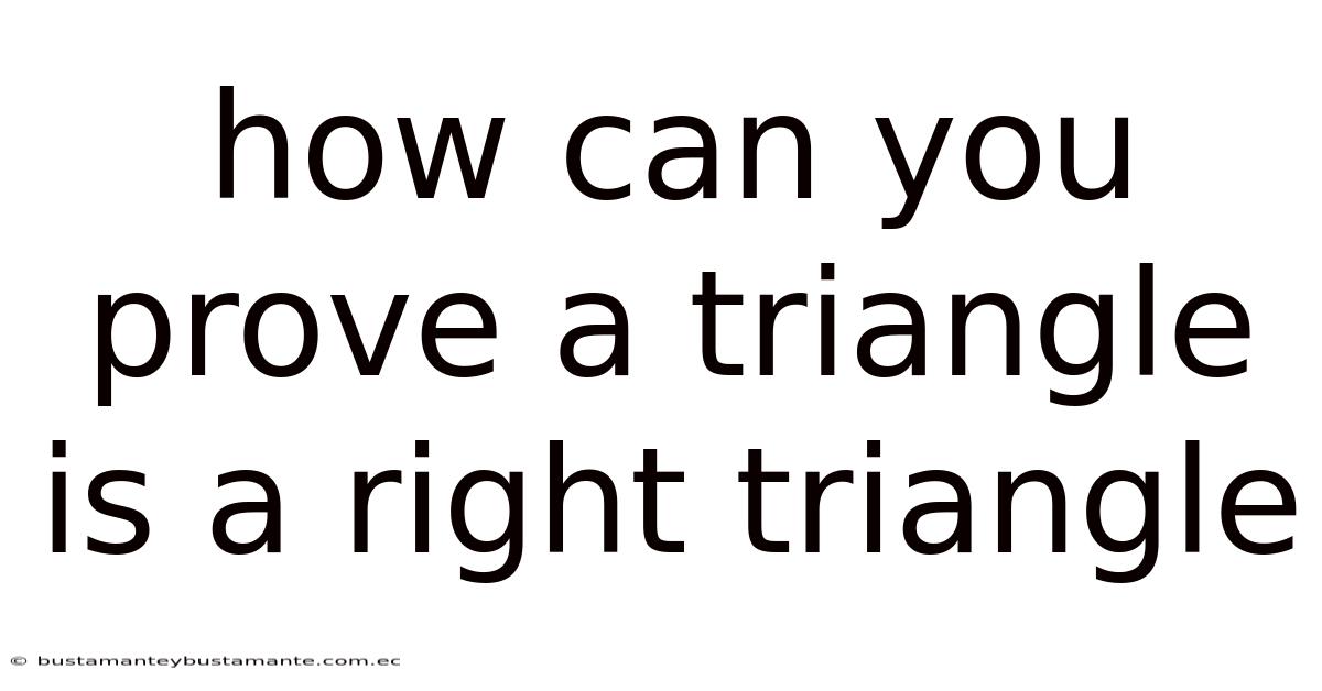 How Can You Prove A Triangle Is A Right Triangle