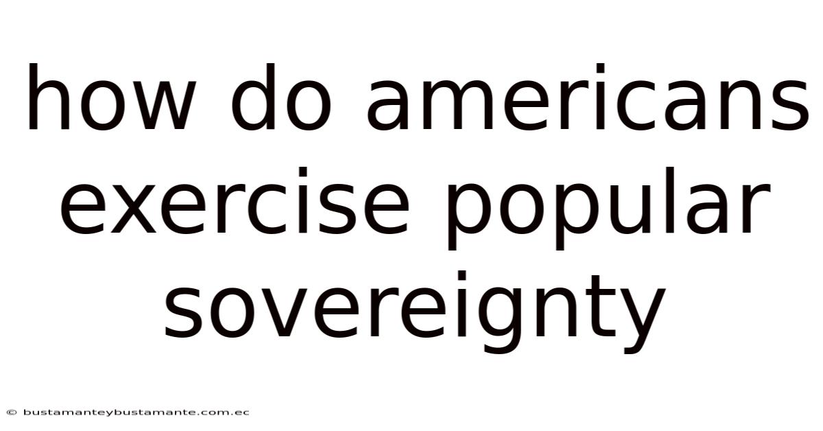 How Do Americans Exercise Popular Sovereignty