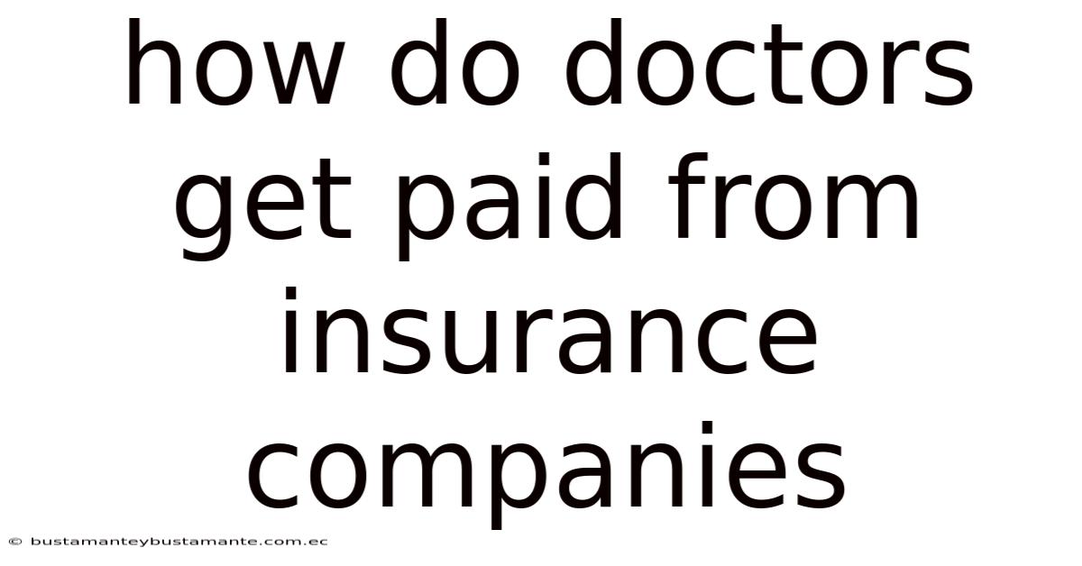 How Do Doctors Get Paid From Insurance Companies