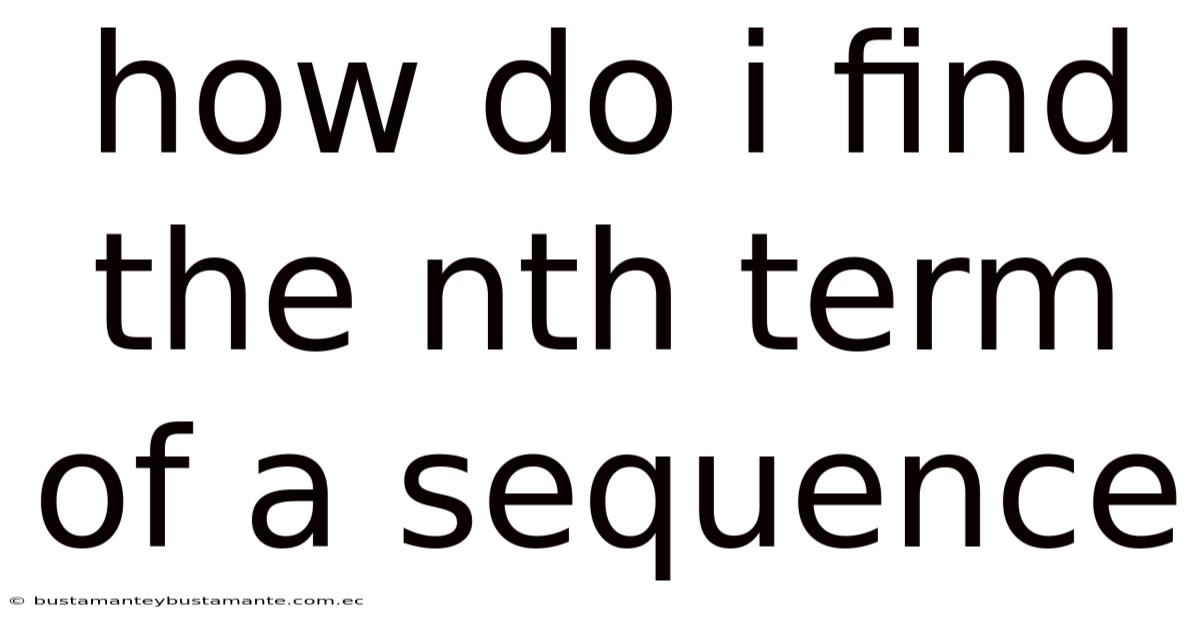 How Do I Find The Nth Term Of A Sequence