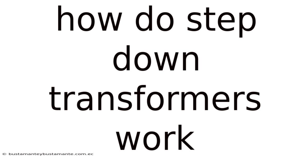 How Do Step Down Transformers Work