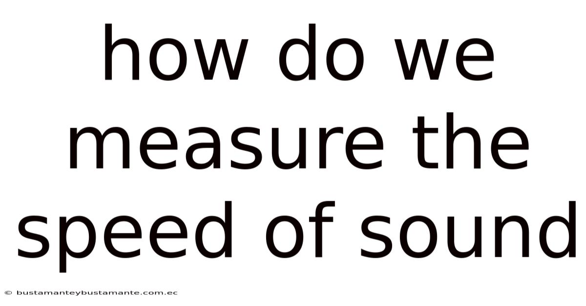 How Do We Measure The Speed Of Sound