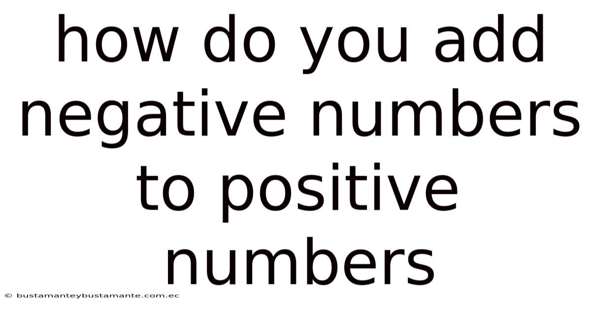 How Do You Add Negative Numbers To Positive Numbers