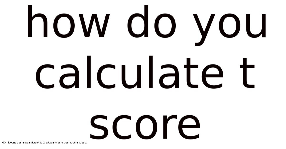 How Do You Calculate T Score