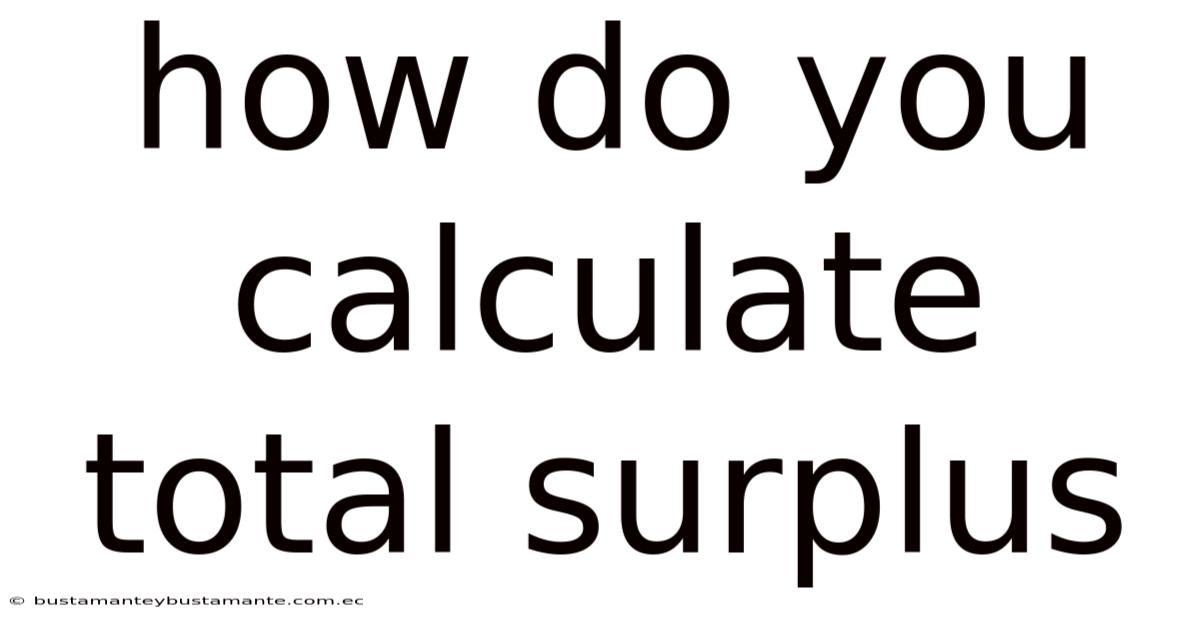 How Do You Calculate Total Surplus