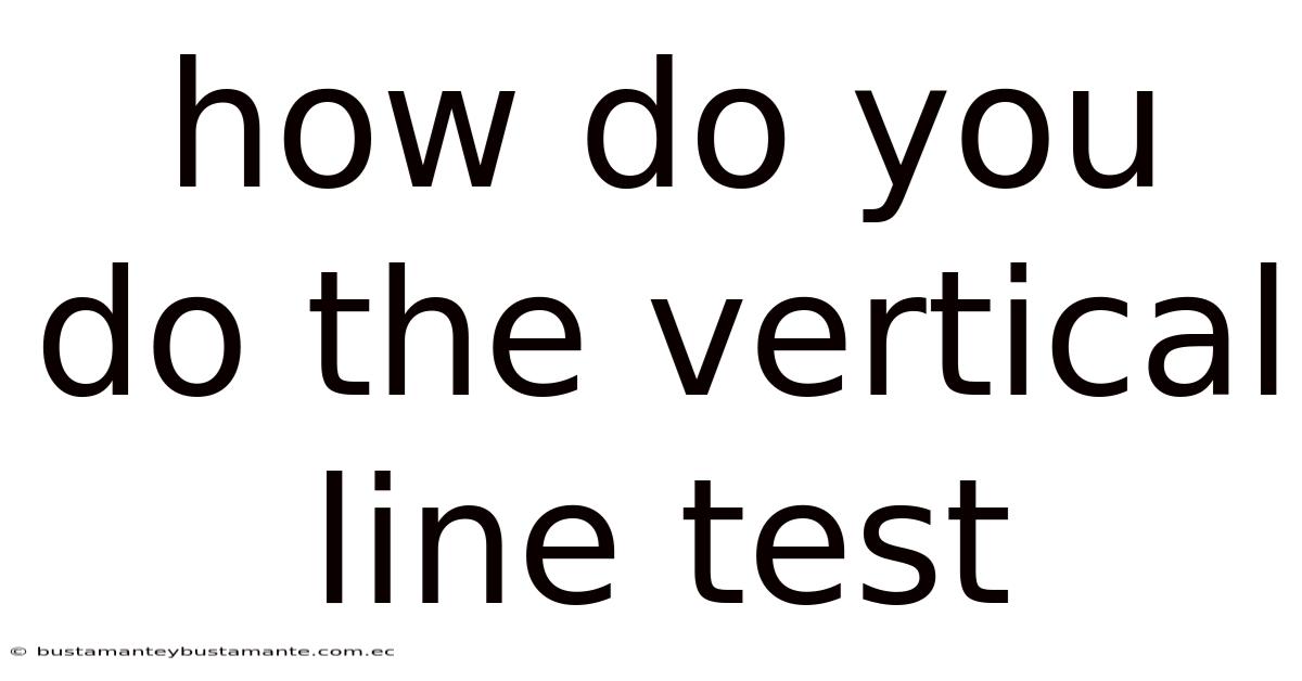 How Do You Do The Vertical Line Test