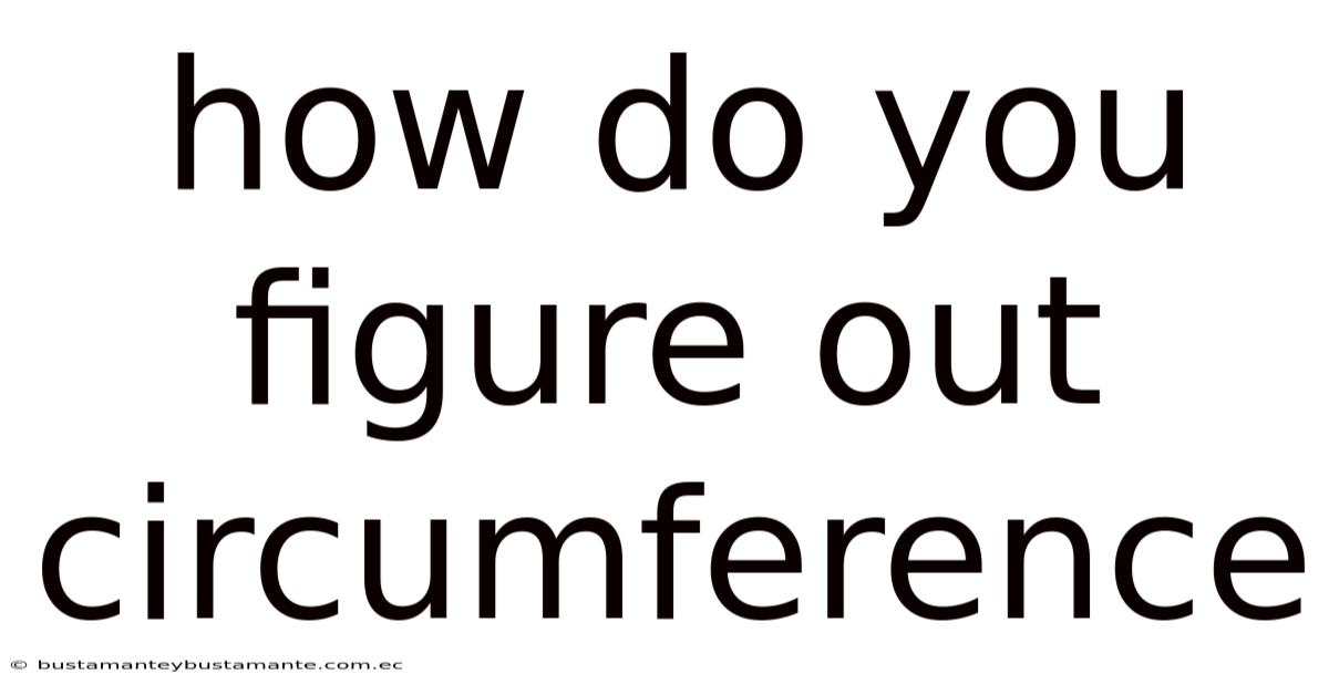 How Do You Figure Out Circumference