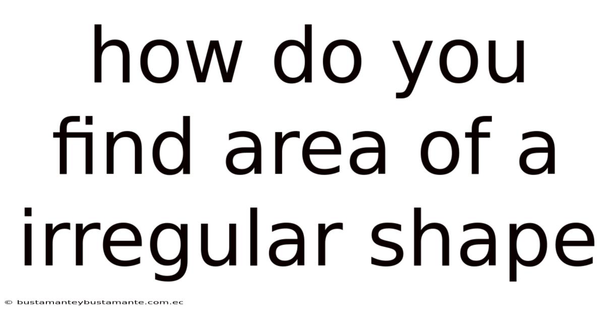 How Do You Find Area Of A Irregular Shape