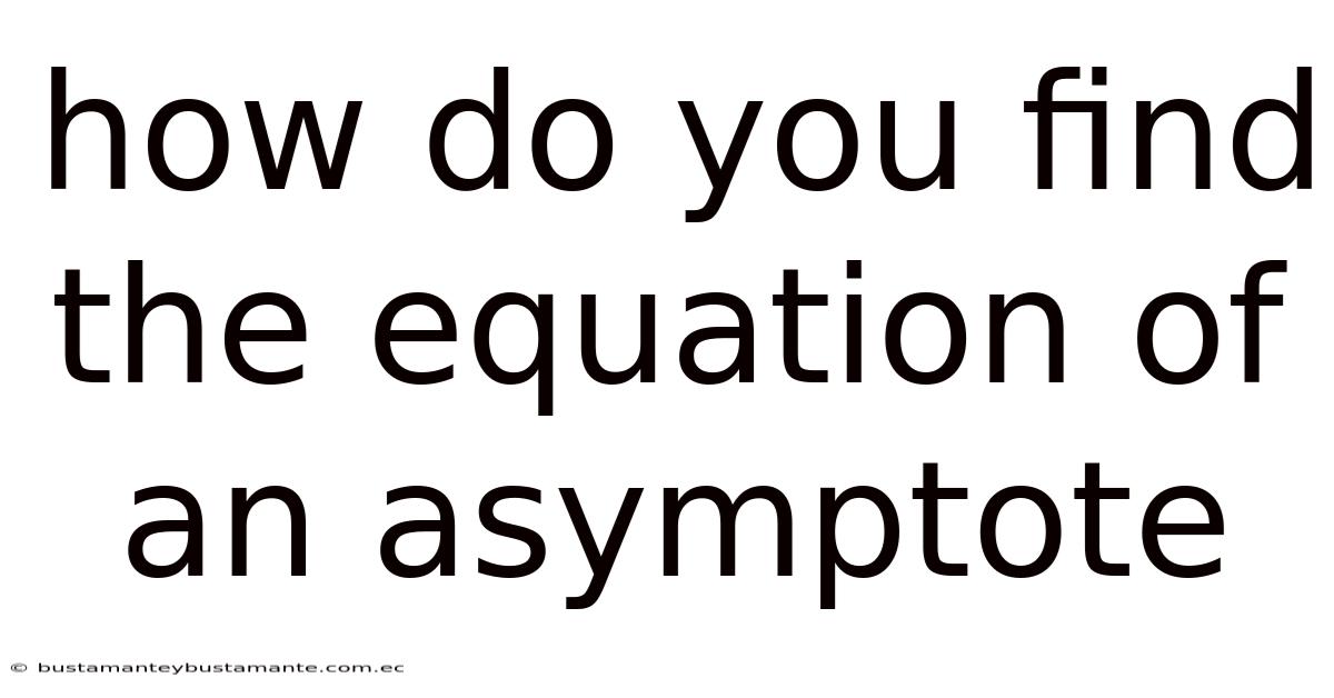 How Do You Find The Equation Of An Asymptote