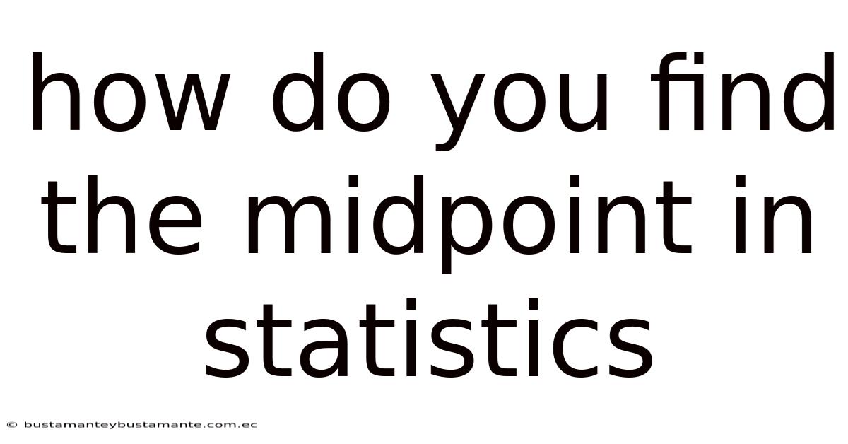 How Do You Find The Midpoint In Statistics