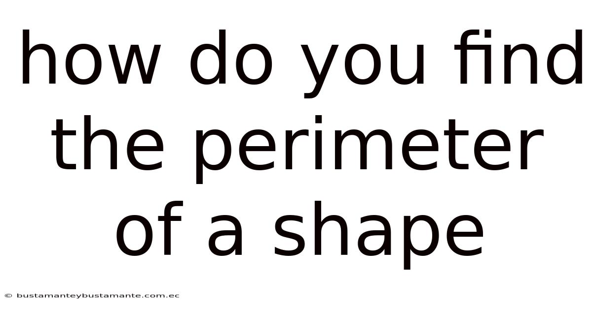 How Do You Find The Perimeter Of A Shape