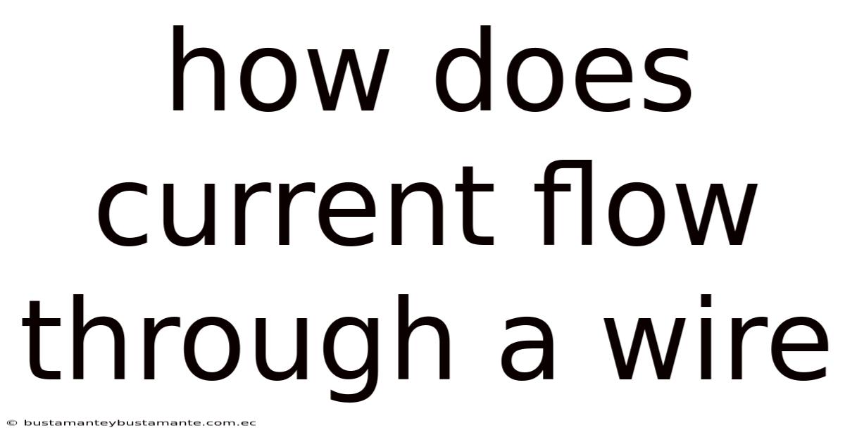 How Does Current Flow Through A Wire