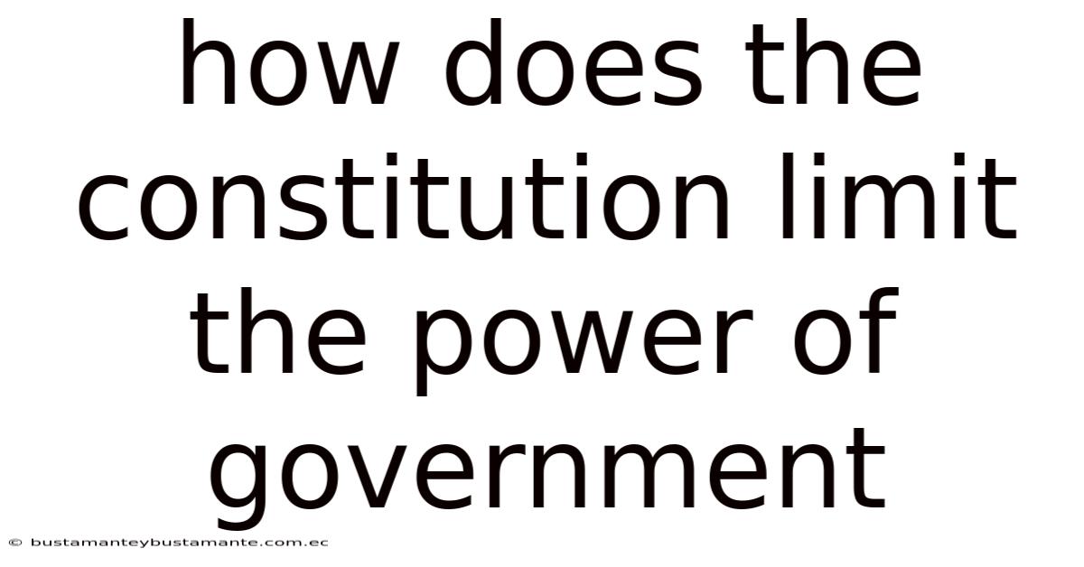 How Does The Constitution Limit The Power Of Government