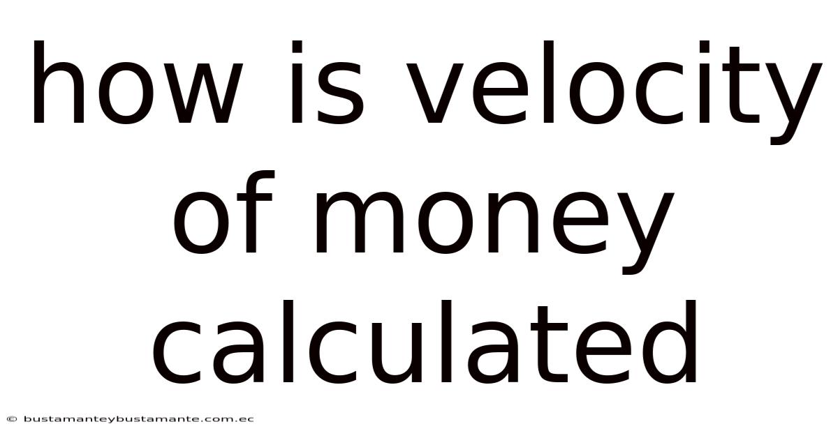 How Is Velocity Of Money Calculated