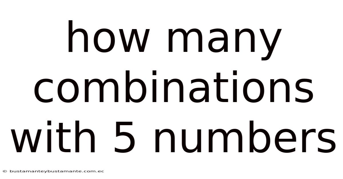 How Many Combinations With 5 Numbers