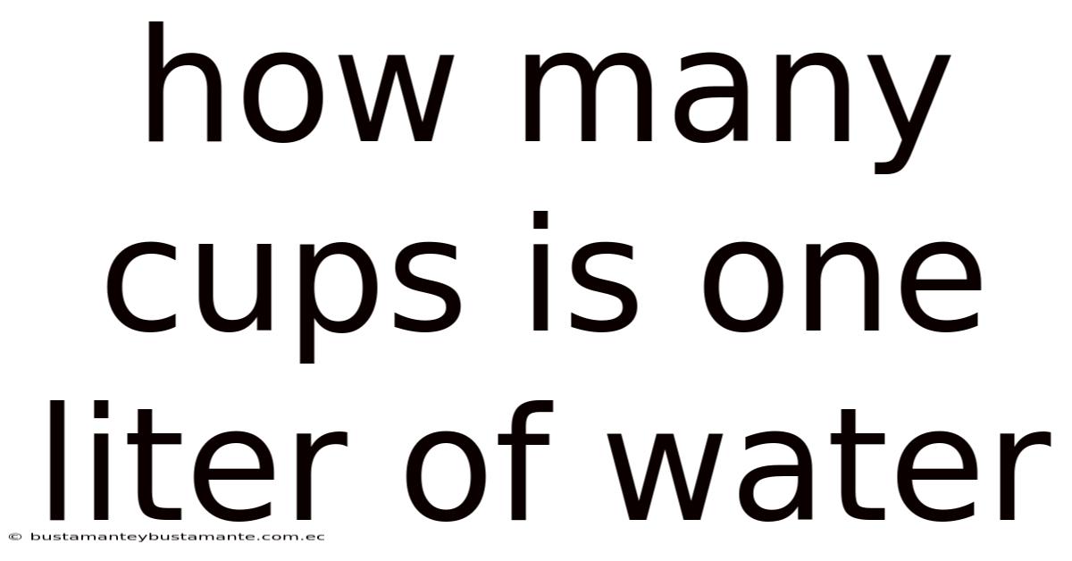 How Many Cups Is One Liter Of Water