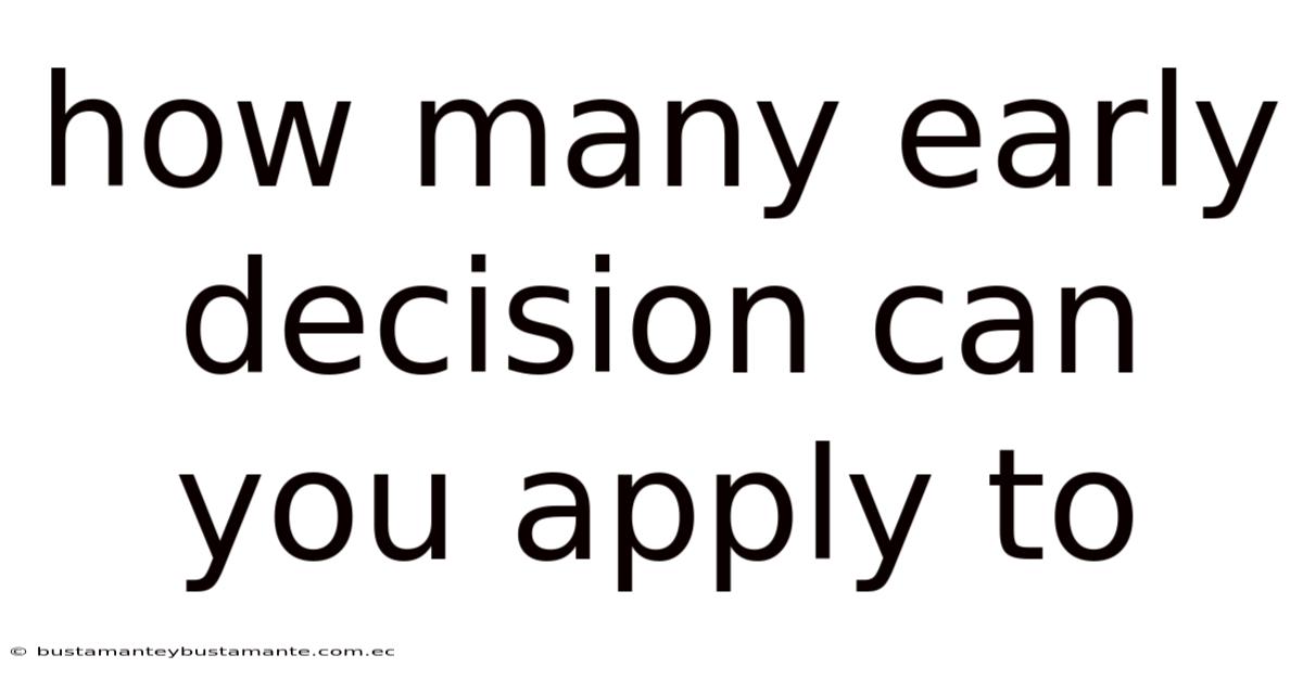 How Many Early Decision Can You Apply To