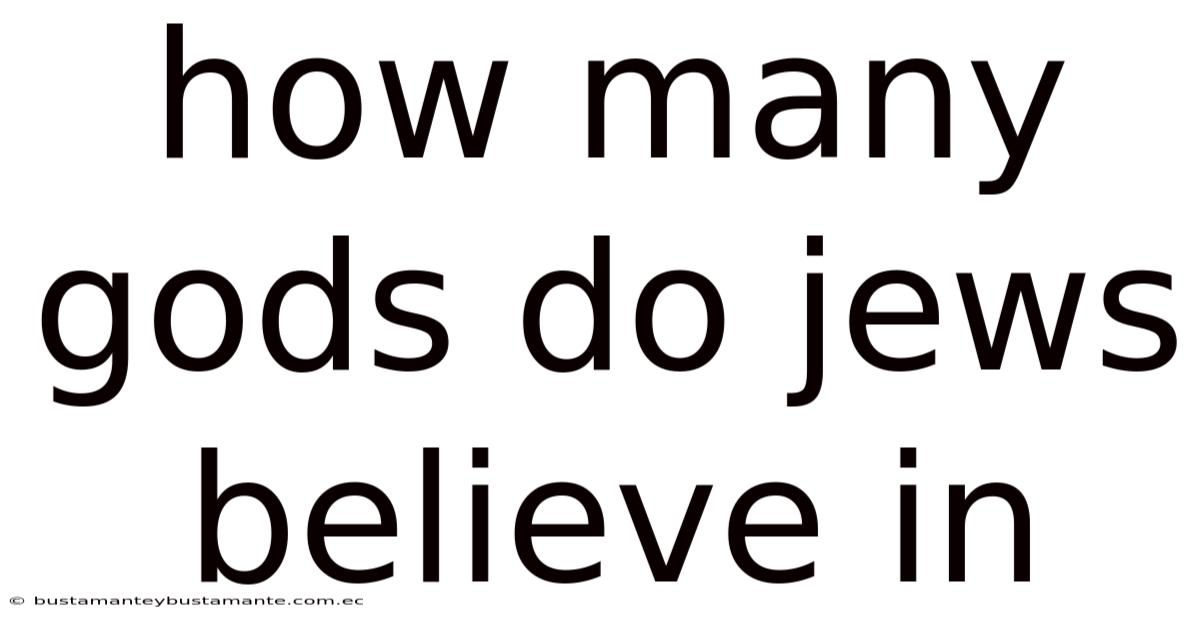 How Many Gods Do Jews Believe In