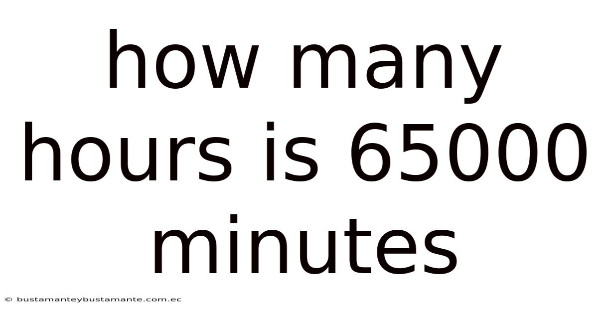 How Many Hours Is 65000 Minutes