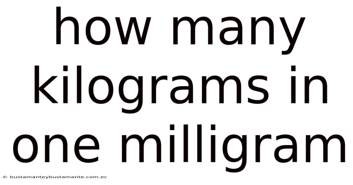 How Many Kilograms In One Milligram