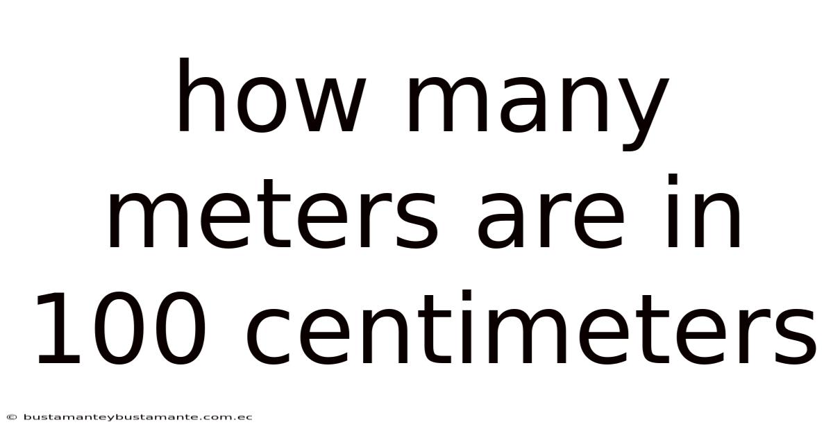 How Many Meters Are In 100 Centimeters