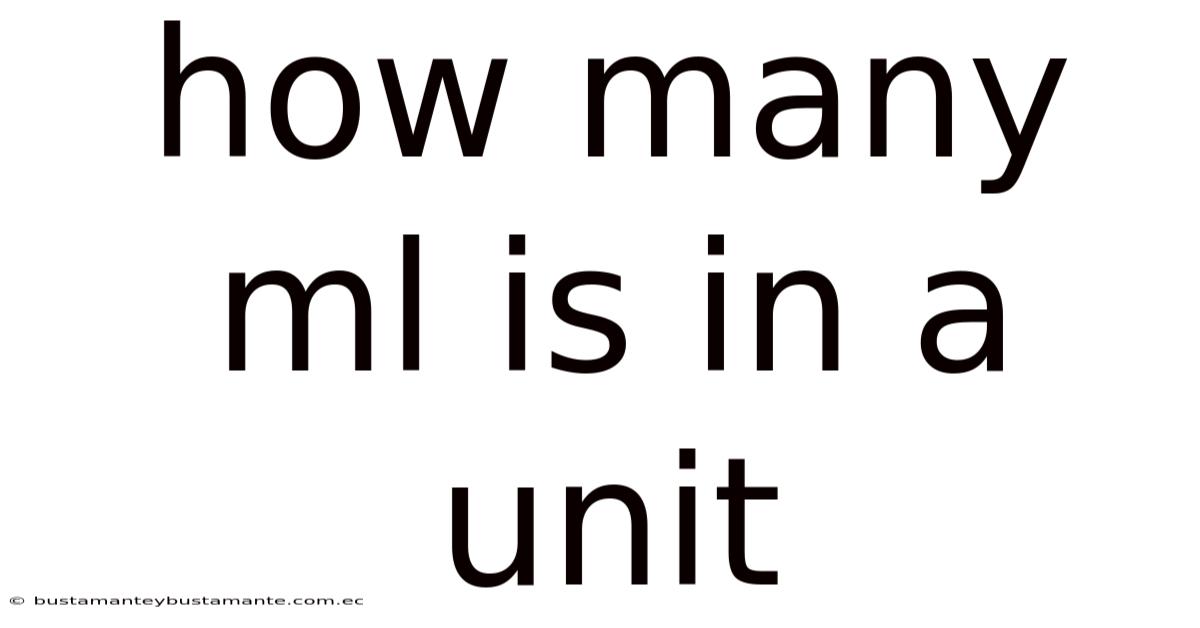 How Many Ml Is In A Unit