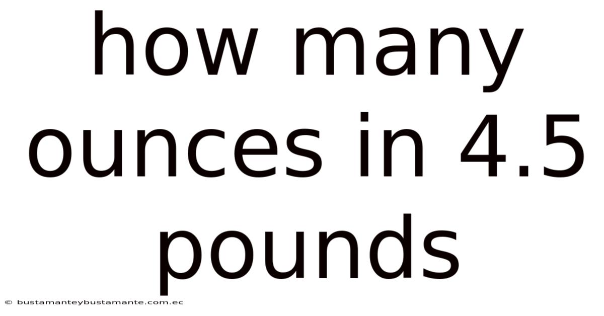 How Many Ounces In 4.5 Pounds