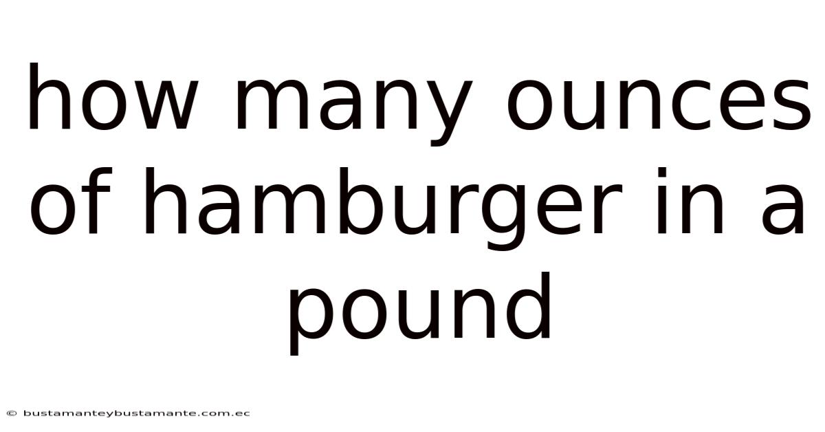 How Many Ounces Of Hamburger In A Pound