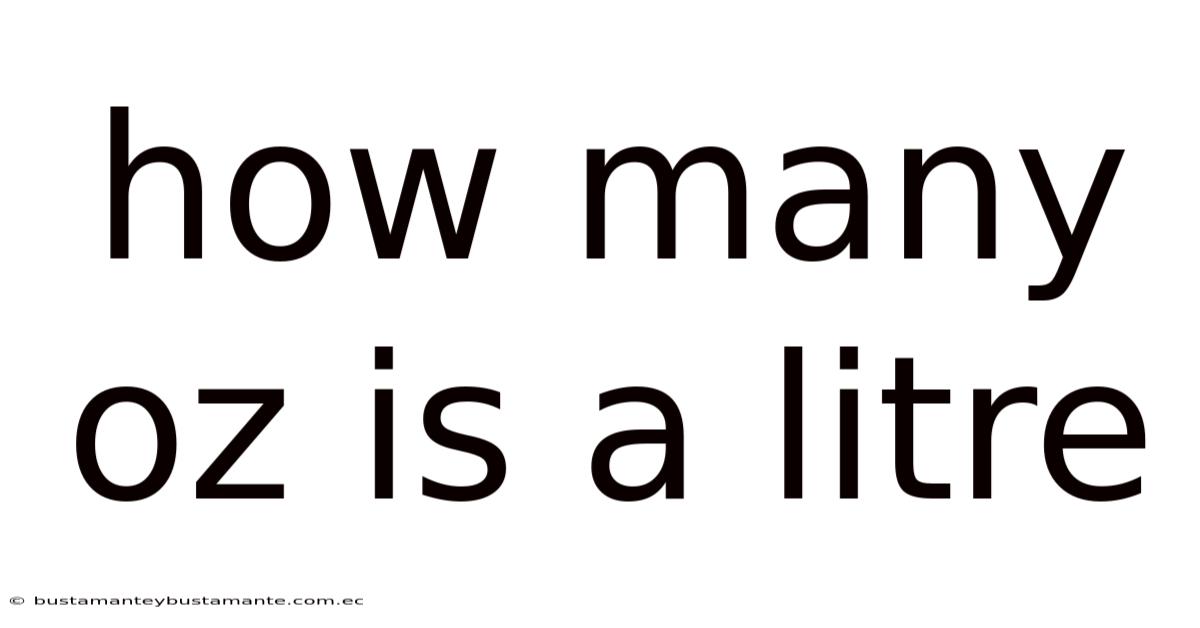 How Many Oz Is A Litre