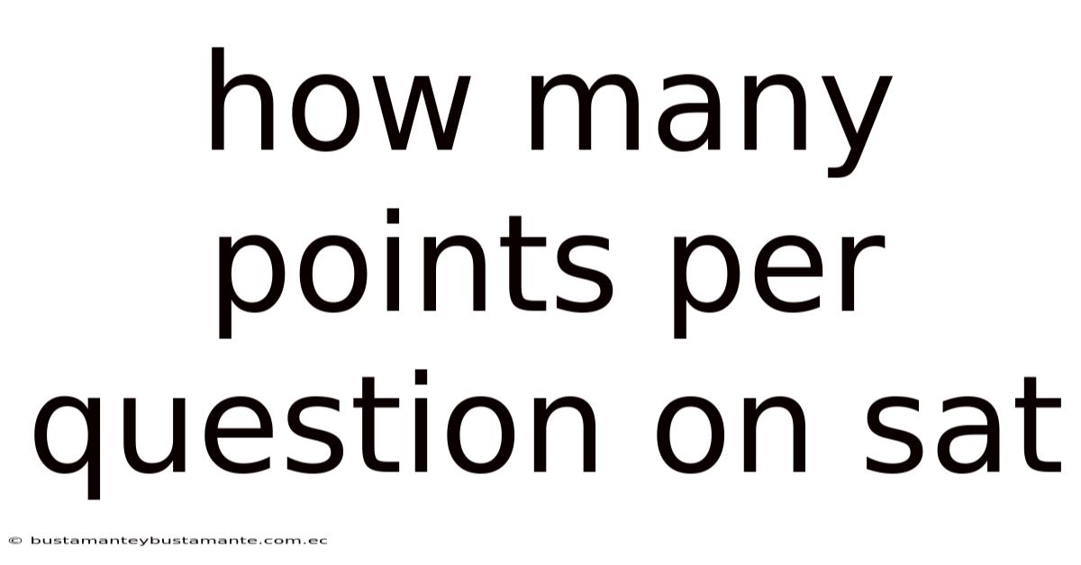 How Many Points Per Question On Sat