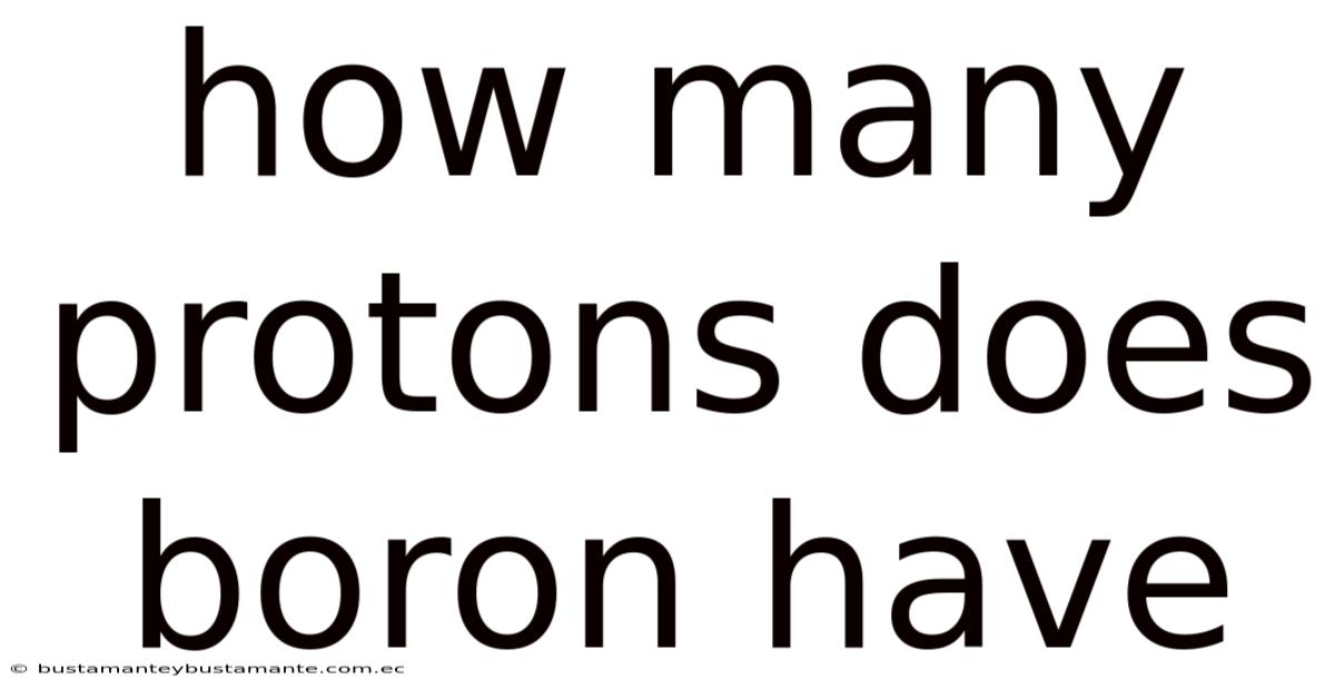 How Many Protons Does Boron Have