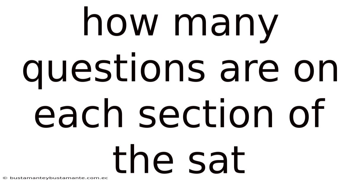 How Many Questions Are On Each Section Of The Sat