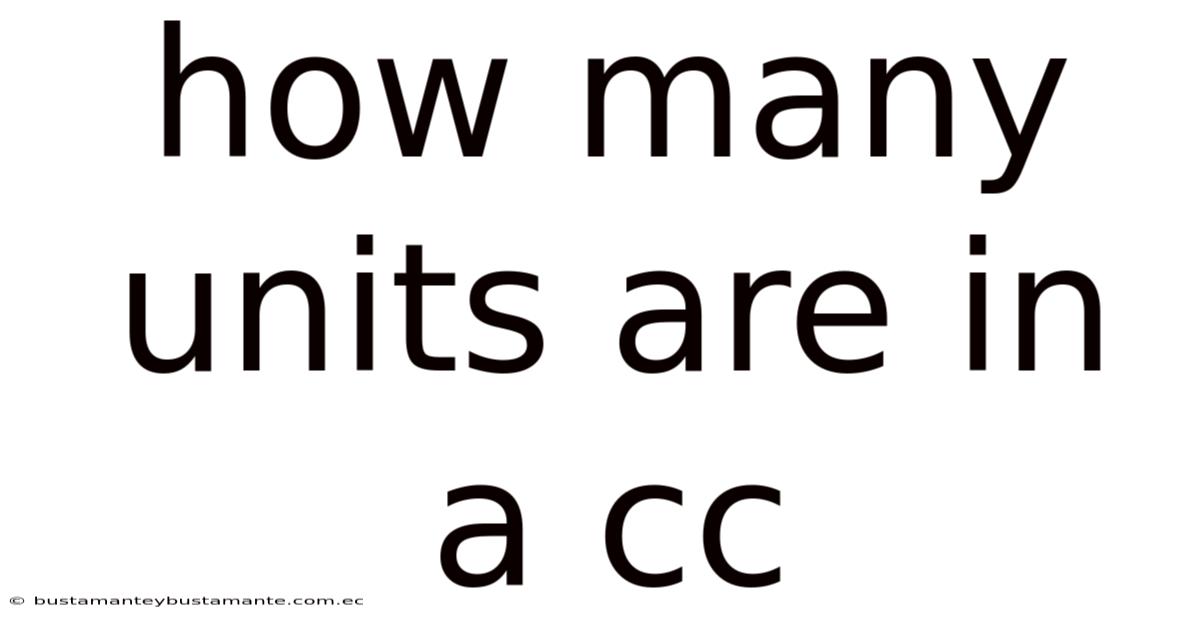 How Many Units Are In A Cc