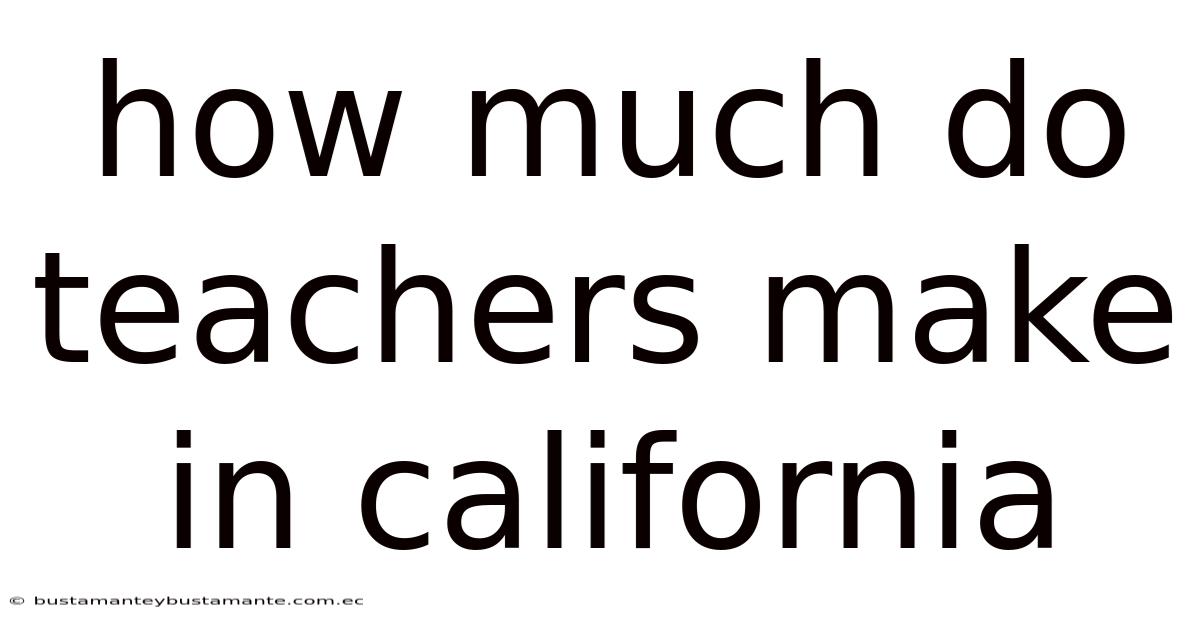 How Much Do Teachers Make In California