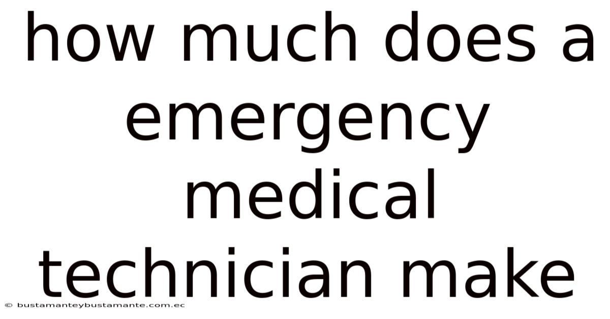 How Much Does A Emergency Medical Technician Make