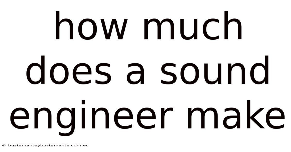 How Much Does A Sound Engineer Make