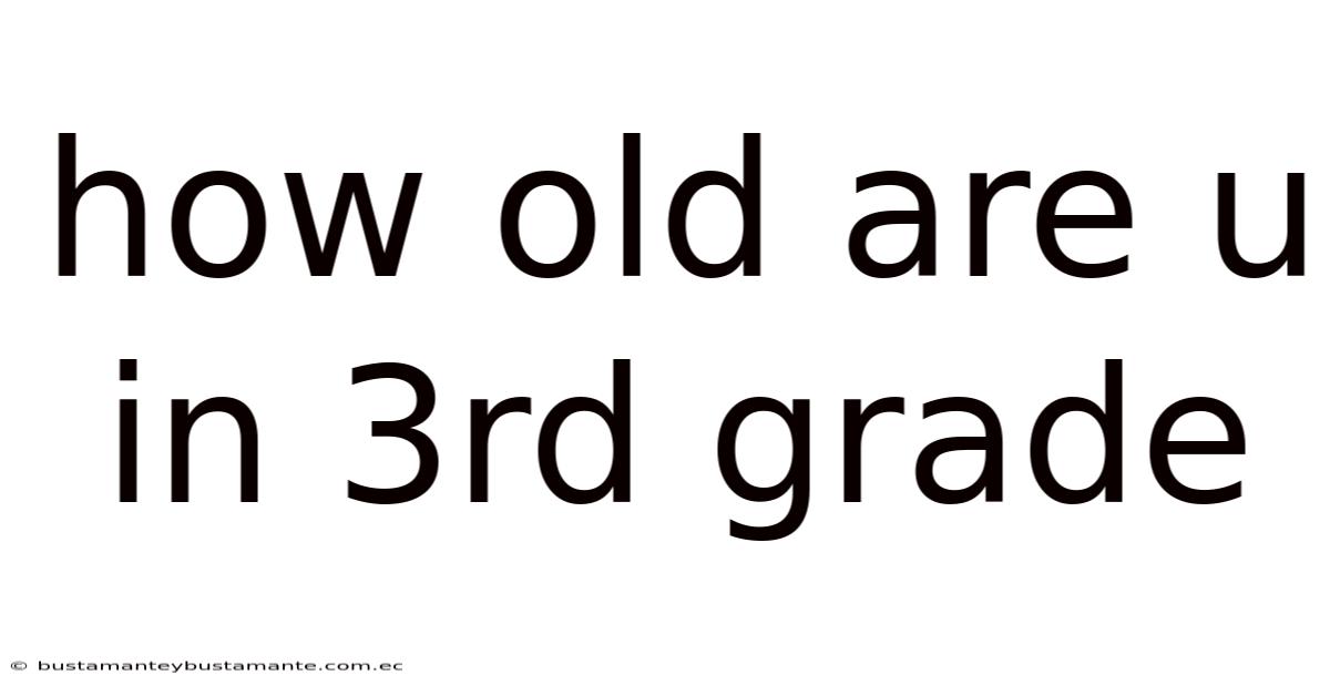 How Old Are U In 3rd Grade