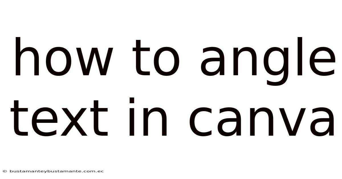 How To Angle Text In Canva