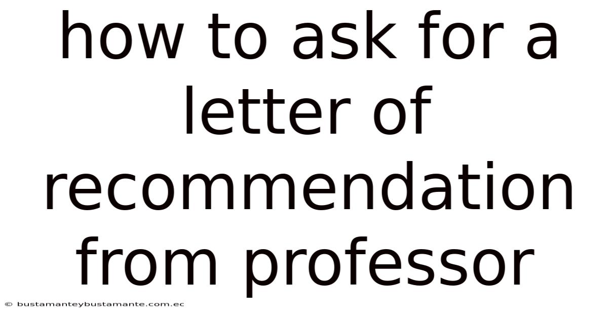How To Ask For A Letter Of Recommendation From Professor